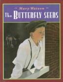 Cover of: The butterfly seeds by Mary Watson