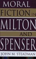 Cover of: Moral fiction in Milton and Spenser