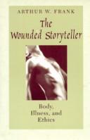 The wounded storyteller by Arthur W. Frank