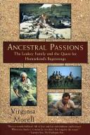 Cover of: Ancestral passions: the Leakey family and the quest for humankind's beginnings