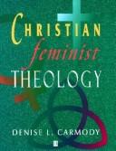 Christian feminist theology by Denise Lardner Carmody