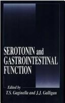 Cover of: Serotonin and gastrointestinal function by edited by T.S. Gaginella and J.J. Galligan.