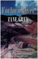 Cover of: Forlorn river by Zane Grey