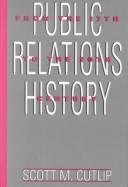 Cover of: Public relations history by Scott M. Cutlip