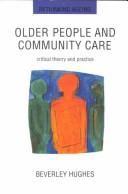 Cover of: Older people and community care: critical theory and practice