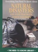Cover of: Everything you need to know about natural disasters and post-traumatic stress disorder