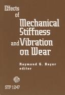 Cover of: Effects of mechanical stiffness and vibration on wear