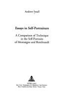 Cover of: Essays in self-portraiture: a comparison of technique in the self-portraits of Montaigne and Rembrandt