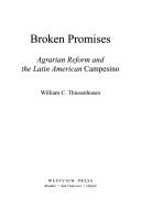 Cover of: Broken promises: agrarian reform and the Latin American campesino