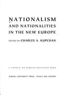 Nationalism and nationalities in the New Europe by Charles A. Kupchan