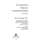 Cover of: The science and practice of intramedullary nailing by [edited by] Bruce D. Browner.