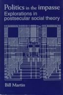 Cover of: Politics in the impasse: explorations in postsecular social theory