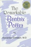 Cover of: The remarkable Beatrix Potter by Alexander Grinstein