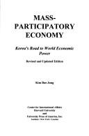 Cover of: Mass-participatory economy: Korea's road to world economic power