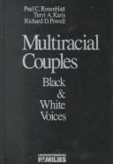 Multiracial couples by Paul C. Rosenblatt