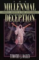 The millennial deception by Timothy J. Dailey