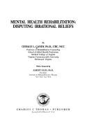 Cover of: Mental health rehabilitation: disputing irrational beliefs