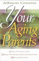 Your aging parents by Allison Greene