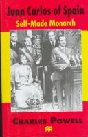 Cover of: Juan Carlos of Spain: self-made monarch