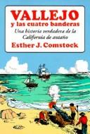 Cover of: Vallejo y las cuatro banderas by Esther J. Comstock
