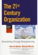 Cover of: The 21st century organization: reinventing through reengineering