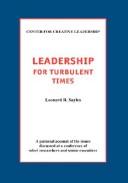 Cover of: Leadership for turbulent times by Leonard R. Sayles