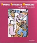 Cover of: Practical problems in mathematics for health occupations