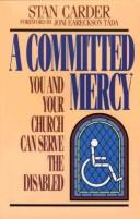 Cover of: A committed mercy: you and your church can serve the disabled