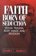 Cover of: Faith born of seduction | Jennifer L. Manlowe
