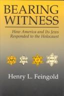 Cover of: Bearing witness: how America and its Jews responded to the Holocaust