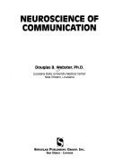 Neuroscience of communication by Douglas B. Webster