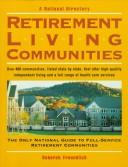 Cover of: Retirement living communities: a national directory to over 400 communities, listed state by state, that offer high-quality independent living and a full range of health care services