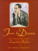 Cover of: Free to dream: the making of a poet : Langston Hughes