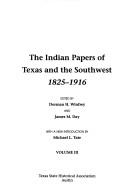 Cover of: The Indian papers of Texas and the Southwest, 1825-1916