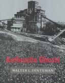 Anthracite ghosts by Walter Dinteman