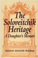 The Soloveitchik heritage by Shulamit Soloveitchik Meiselman