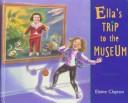 Cover of: Ella's trip to the museum