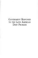 Government responses to the Latin American debt problem