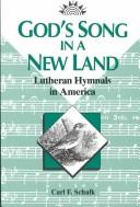 Cover of: God's song in a new land: Lutheran hymnals in America