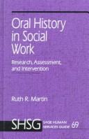 Cover of: Oral history in social work: research, assessment, and intervention