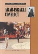 Cover of: Causes and consequences of the Arab-Israeli conflict by Stewart Ross