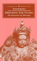 Cover of: Preparing for tantra by Tsoṅ-Kka-pa Blo-bzaṅ-grags-pa