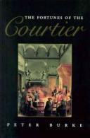 Cover of: The fortunes of the Courtier by Peter Burke