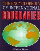 Cover of: The encyclopedia of international boundaries