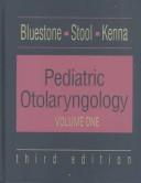 Cover of: Pediatric otolaryngology by [edited by] Charles D. Bluestone, Sylvan E. Stool, Margaret A. Kenna.