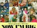 Cover of: Now I'm big by Margaret Miller