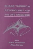 Chaos theory in Psychology and the Life Sciences by Robertson, Robin, Allan Combs