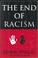 Cover of: The end of racism
