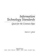 Cover of: Information technology standards: questfor the common byte