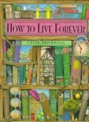 Cover of: How to live forever